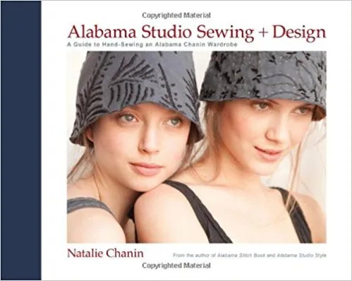 Alabama Studio Sewing   Design: A Guide to Hand-Sewing an Alabama Chanin Wardrob